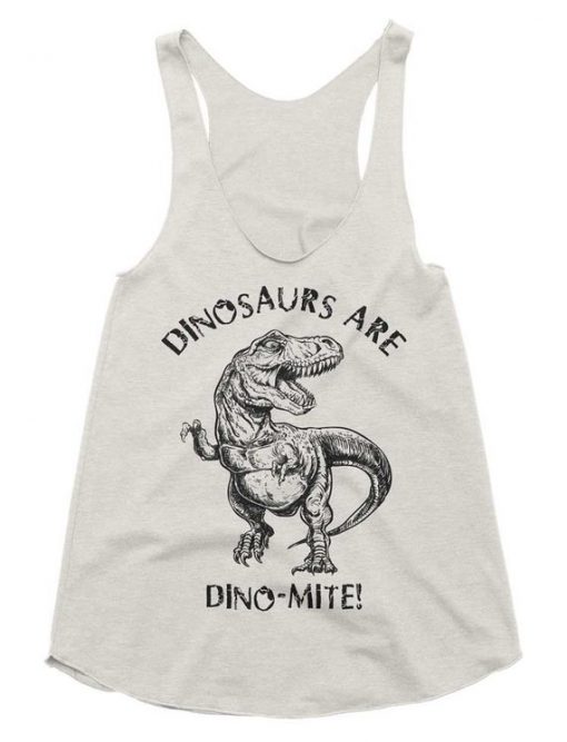 Dinosaurs Are Dinomite Tanktop