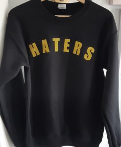 Haters Sweatshirt