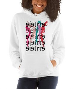 sisters sisters hoodie