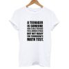 A-teenager-is-someone-T-shirt
