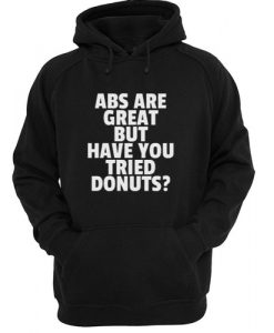 ABS-Are-Great-But-Have-You-Tried-Donuts-Hoodie