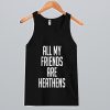 All-My-Friends-Are-Heathens-Tank-Top