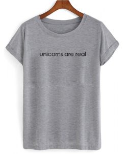 Unicorns Are Real Tshirt