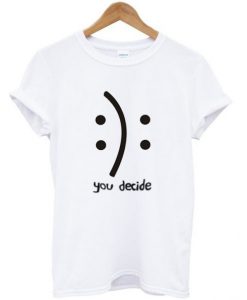 You-decide-tshirt