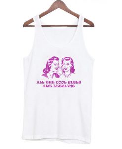 all-the-cool-girls-are-lesbians-tanktop