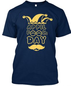 April Fool's Day T Shirt