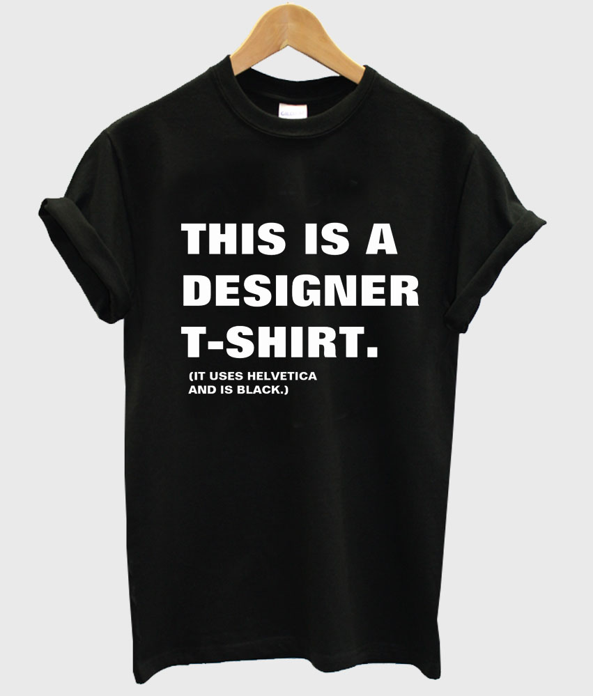 this is a designer tshirt
