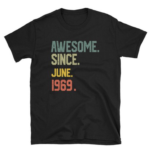 50th Birthday Gift Awesome Since June 1969 T-Shirt