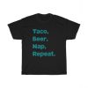Taco Beer Nap Repeat Unisex T Shirt