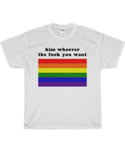 Kiss Whoever You Want LGBTQ T-Shirt