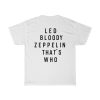 Led Bloody Zeppelin That's Who T-Shirt Back