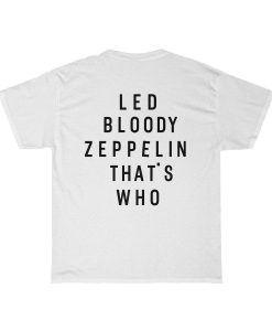 Led Bloody Zeppelin That's Who T-Shirt Back
