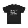School Kills Artists T-Shirt