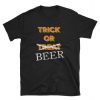 Trick or Treat Beer Drinking Halloween Unisex T Shirt