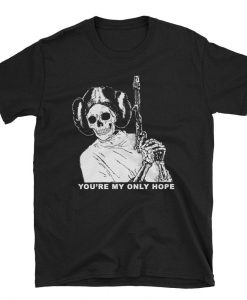 You're my only hope T-Shirt