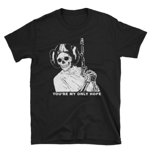 You're my only hope T-Shirt