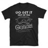 go get it out of the ocean t shirt