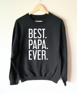 Best Papa Ever Sweatshirt,