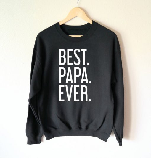Best Papa Ever Sweatshirt,