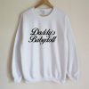 Daddy's Babydoll Unisex Sweatshirt