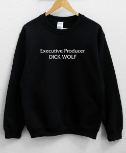 Executive Producer DICK WOLF Unisex Sweatshirt