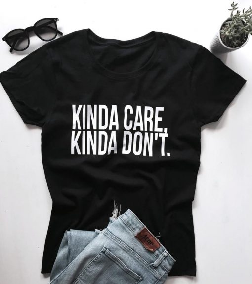 Kinda care, kinda don't Tshirt