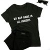 My rap name is lil hungry. T-shirt