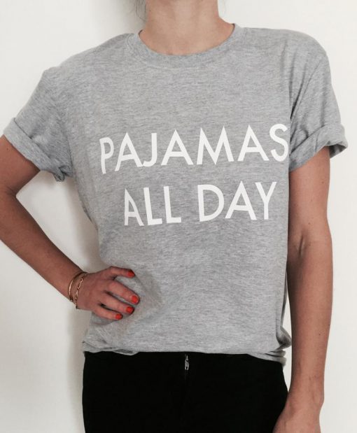 Pajamas all day Tshirt