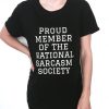 Proud member of the national sarcasm society Tshirt