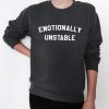 emotionally unstable sweatshirt