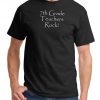 7th Grade Teachers Rock! T Shirt