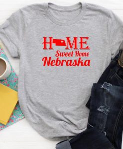 Nebraska, Home Sweet Home T Shirt