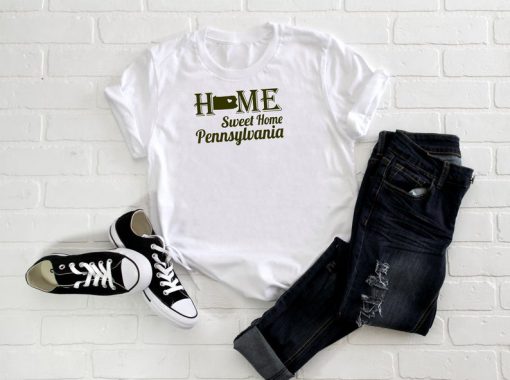 Pennsylvania, Home Sweet Home T Shirt