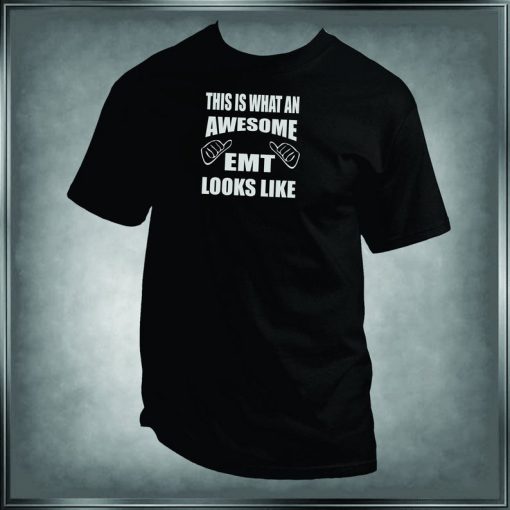 This Is What An Awesome EMT Looks Like TShirt