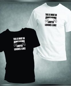 This Is What An Awesome Lawyer Looks Like T Shirt