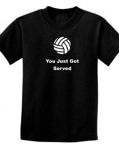 You Just Got Served Tshirt