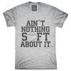 Ain't Nothing Soft About It Funny Softball T-Shirt
