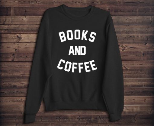 Books and Coffee Sweatshirt