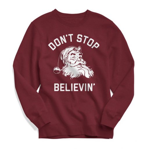 Don't Stop Believing Sweater - Christmas Sweatshirt