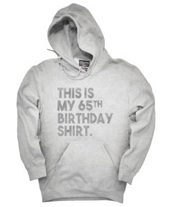 Funny 65th Birthday Gifts - This is my 65th Birthday Hoodie