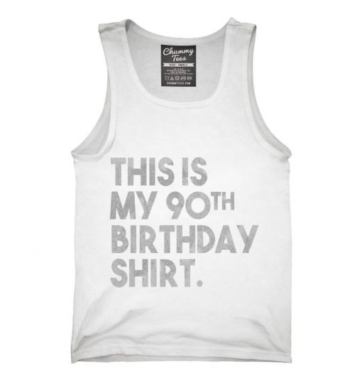 Funny 90th Birthday Gifts - This is my 90th Birthday Tank top
