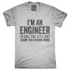 I'm An Engineer I'm Always Right T-Shirt