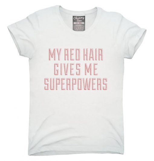 My Red Hair Gives Me Superpowers T-Shirt,