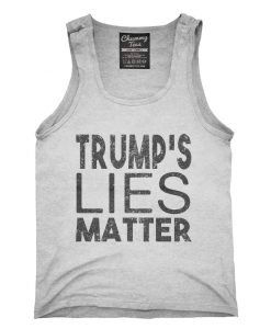 Trumps Lies Matter Tank top