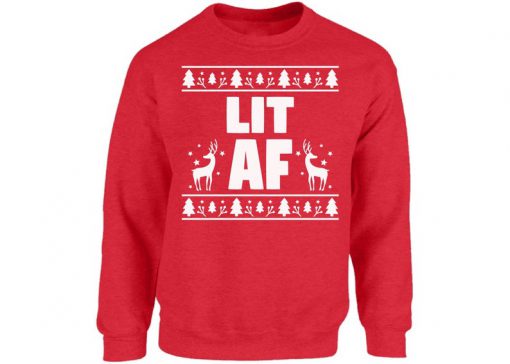 Lit AF Ugly Christmas Sweater Lit AF Unisex Christmas Sweatshirt