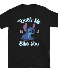 Touch Me and I Will Bite You Stitch T Shirt