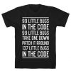 99 Little Bugs in the Code T-Shirt
