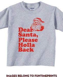 Dear Santa, Please Holla Back - T-Shirt for Adults -funny gift christmas xmas note letter holiday santa claus present -many colors