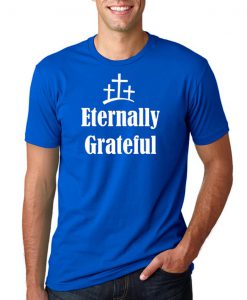 Eternally Grateful Shirt