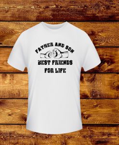 Father and son best friend shirt